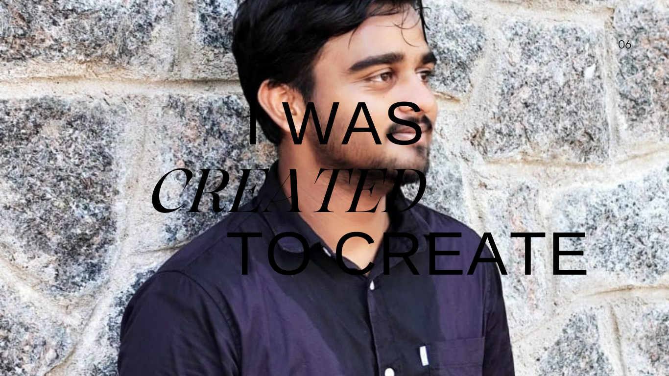 I was created to create